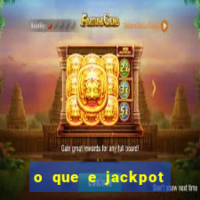 o que e jackpot no jogo do tigre